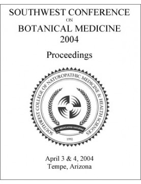 2004 Southwest Conference on Botanical Medicine