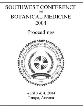 2004 Southwest Conference on Botanical Medicine 2004 Southwest Conference on Botanical Medicine